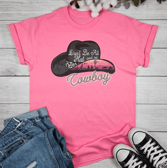 Envy Stylz Boutique Women - Apparel - Shirts - T-Shirts Don't Be All Hat and No Cowboy Graphic T-shirt