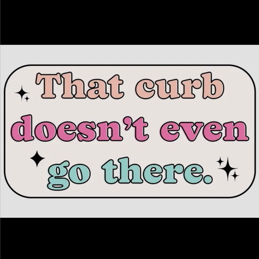 Mugsby Apparel & Accessories > Clothing > Shirts & Tops That Curb Funny Car Sticker Decal