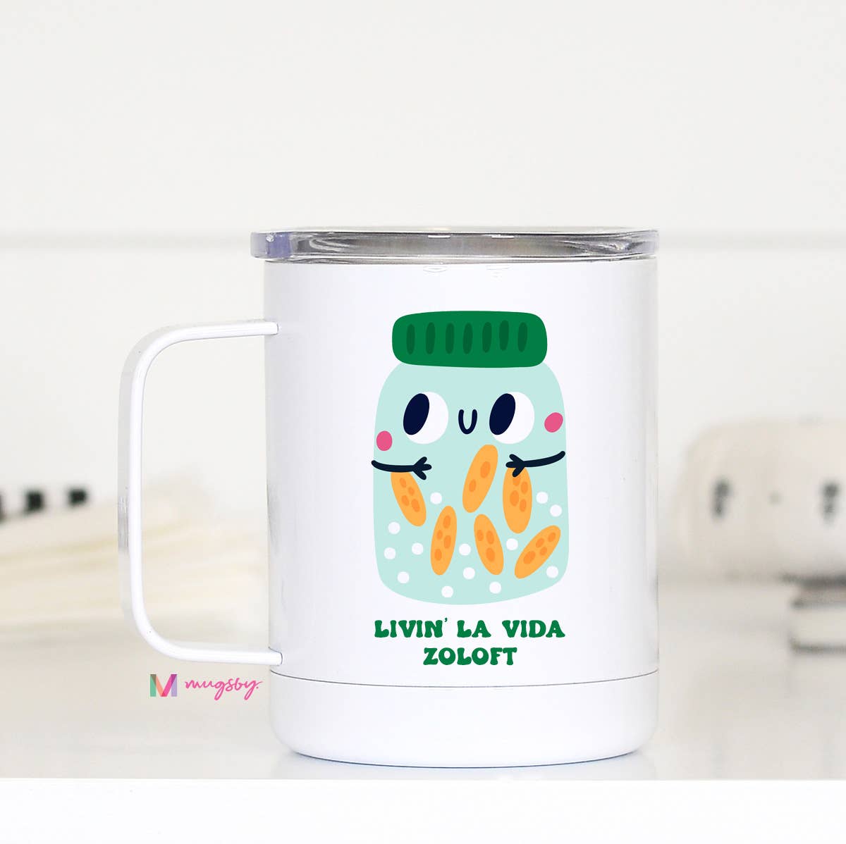 Mugsby Livin La Vida Zoloft Funny Travel Cup With Handle