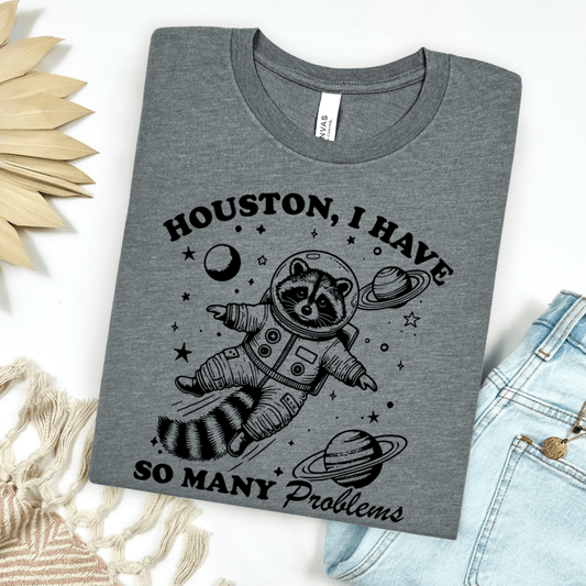 FestiviTees Women - Apparel - Shirts - T-Shirts Houston I Have So Many Problems Graphic Tee