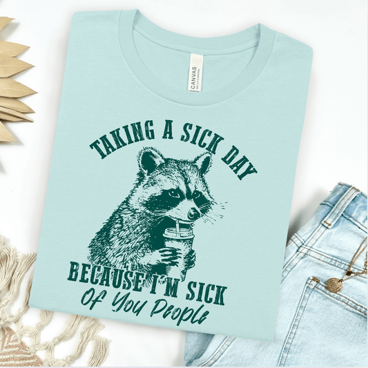 FestiviTees Women - Apparel - Shirts - T-Shirts Taking A Sick Day Graphic Tee