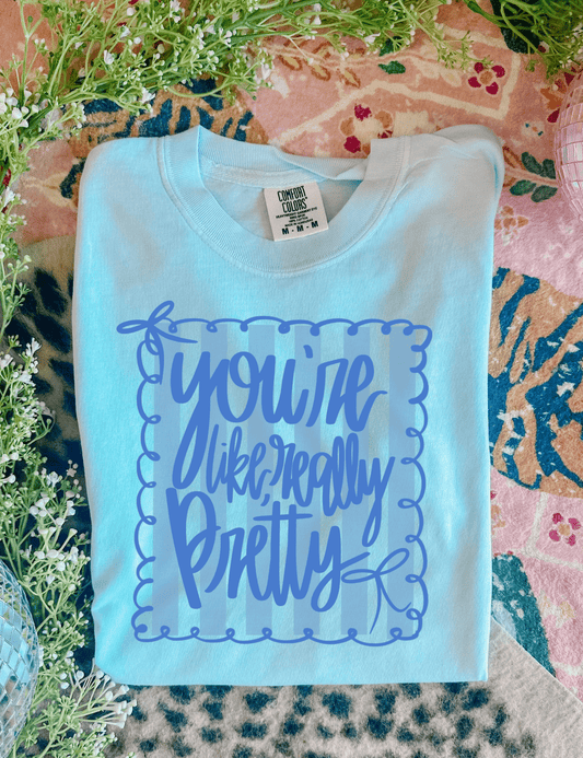 FestiviTees Women - Apparel - Shirts - T-Shirts You're Like Really Pretty Graphic Tee