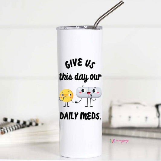 Mugsby Coolie - Can - Drink Daily Meds 20oz Stainless Steel Tall Travel Cup