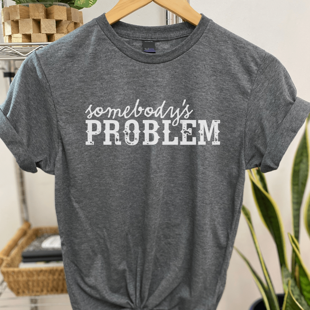 Envy Stylz Boutique Women - Apparel - Shirts - T-Shirts Somebody's Problem Soft Graphic Tee
